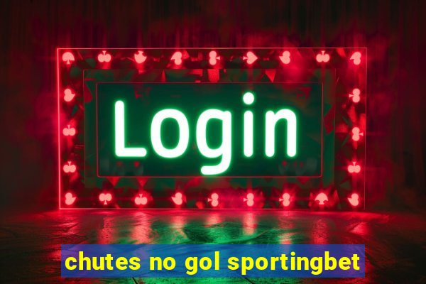 chutes no gol sportingbet